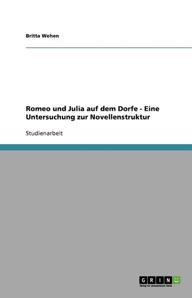 bokomslag Romeo und Julia auf dem Dorfe - Eine Untersuchung zur Novellenstruktur