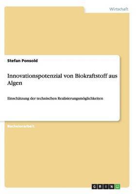 Stefan Ponsold - Innovationspotenzial von Biokraftstoff aus Algen, Häftad