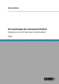 bokomslag Die Psychologie Der Lehrerpersonlichkeit
