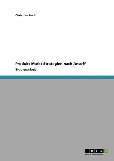 Christian Bach - Produkt-Markt-Strategien nach Ansoff, Häftad