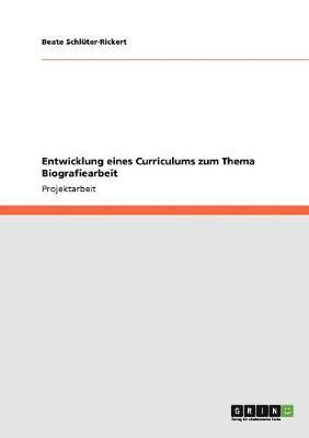 Entwicklung eines Curriculums zum Thema Biografiearbeit 1