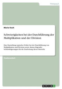 bokomslag Schwierigkeiten bei der Durchfhrung der Multiplikation und der Division