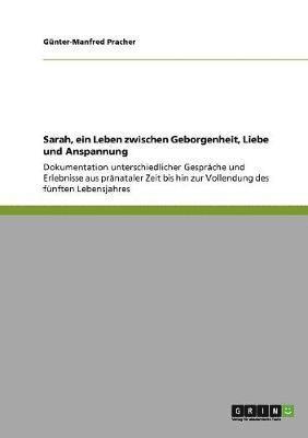 bokomslag Sarah, ein Leben zwischen Geborgenheit, Liebe und Anspannung