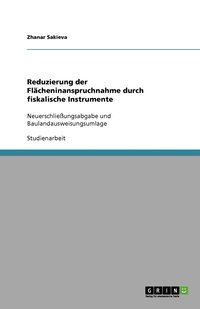 bokomslag Reduzierung der Flächeninanspruchnahme durch fiskalische Instrumente