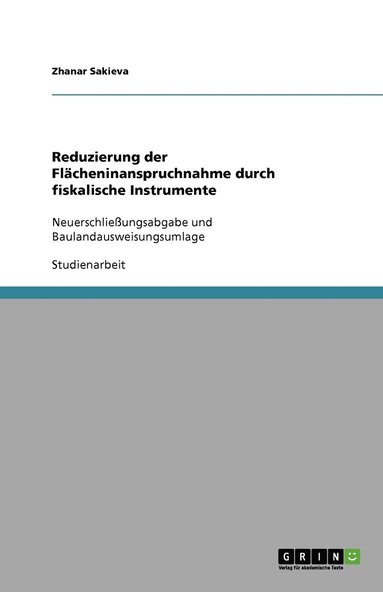bokomslag Reduzierung der Flächeninanspruchnahme durch fiskalische Instrumente