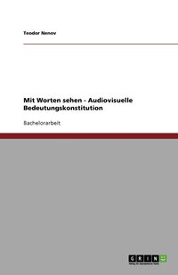 bokomslag Mit Worten sehen - Audiovisuelle Bedeutungskonstitution
