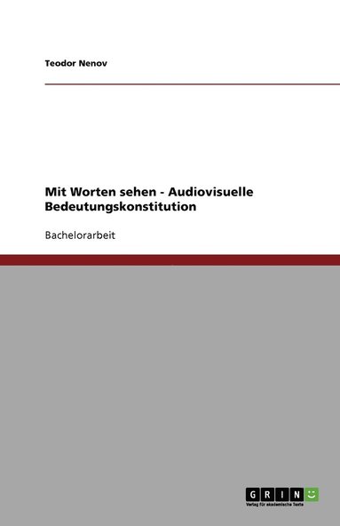 bokomslag Mit Worten sehen - Audiovisuelle Bedeutungskonstitution