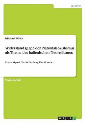 bokomslag Widerstand gegen den Nationalsozialismus als Thema des italienischen Neorealismus