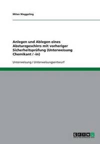 bokomslag Anlegen Und Ablegen Eines Absturzgeschirrs Mit Vorheriger Sicherheitsprufung (Unterweisung Chemikant / -In)