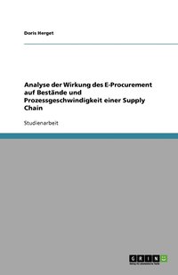 bokomslag Analyse der Wirkung des E-Procurement auf Bestände und Prozessgeschwindigkeit einer Supply Chain