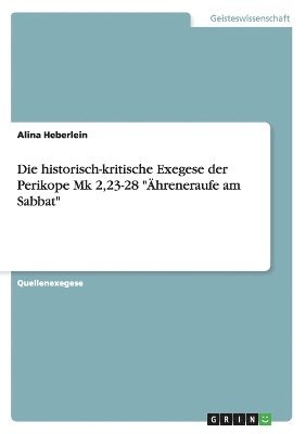 bokomslag historisch-kritische Exegese der Perikope Mk 2,23-28 "Ähreneraufe am Sabbat"