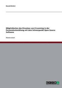 bokomslag Mglichkeiten des Einsatzes von E-Learning in der Personalentwicklung mit dem Schwerpunkt Open Source Software