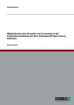 bokomslag Mglichkeiten des Einsatzes von E-Learning in der Personalentwicklung mit dem Schwerpunkt Open Source Software