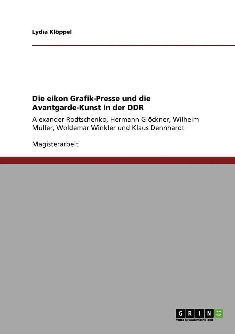Die Eikon Grafik-Presse Und Die Avantgarde-Kunst in Der Ddr 1