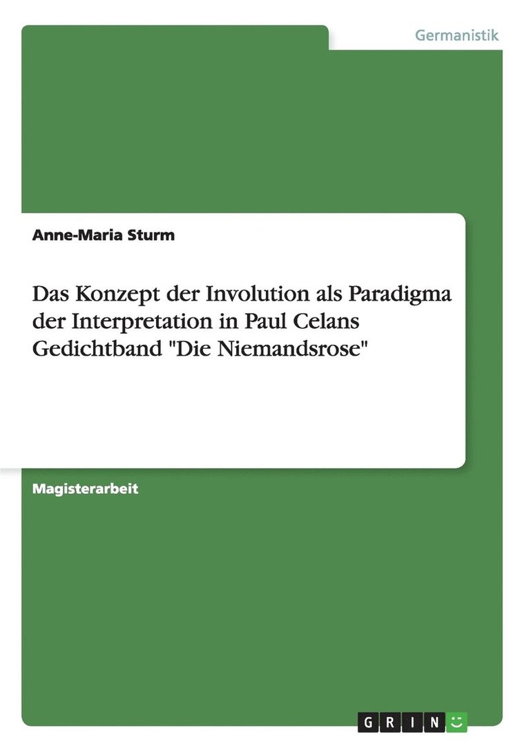 Das Konzept der Involution als Paradigma der Interpretation in Paul Celans Gedichtband &quot;Die Niemandsrose&quot; 1