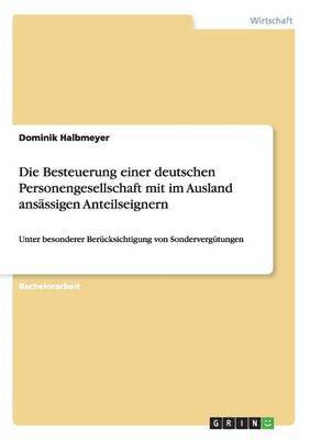 bokomslag Die Besteuerung einer deutschen Personengesellschaft mit im Ausland ansssigen Anteilseignern