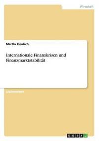 bokomslag Internationale Finanzkrisen und Finanzmarktstabilitt