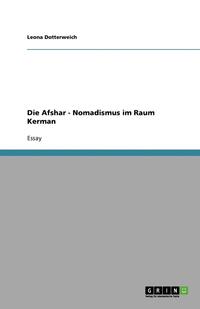 bokomslag Die Afshar - Nomadismus im Raum Kerman