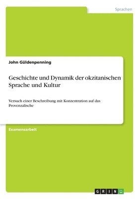 bokomslag Geschichte und Dynamik der okzitanischen Sprache und Kultur