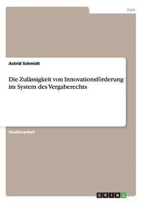 Die Zulssigkeit von Innovationsfrderung im System des Vergaberechts 1