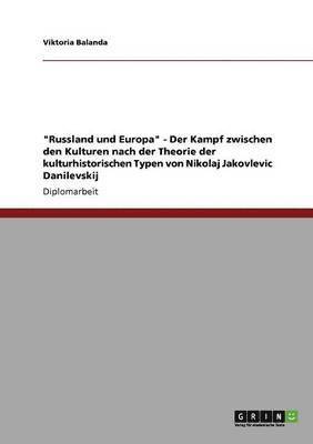 bokomslag 'Russland und Europa' - Der Kampf zwischen den Kulturen nach der Theorie der kulturhistorischen Typen von Nikolaj Jakovlevic Danilevskij