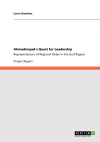 bokomslag Ahmadinejad¿s Quest for Leadership