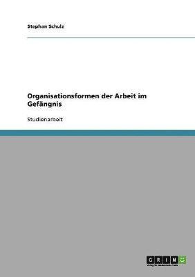 bokomslag Organisationsformen der Arbeit im Gefngnis