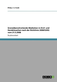 bokomslag Grenzberschreitende Mediation in Zivil- und Handelssachen nach der Richtlinie 2008/52/EG vom 21.5.2008