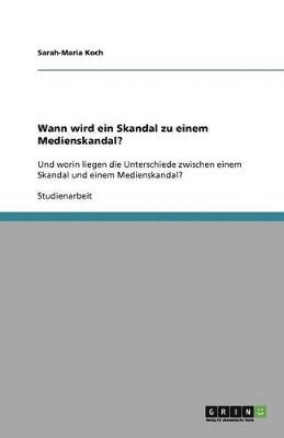 Wann wird ein Skandal zu einem Medienskandal? 1