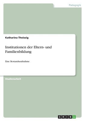 bokomslag Institutionen der Eltern- und Familienbildung