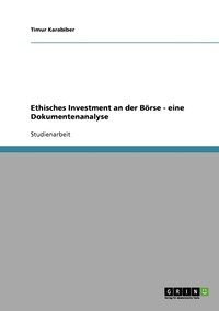 bokomslag Ethisches Investment an der Brse - eine Dokumentenanalyse