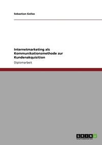 bokomslag Internetmarketing ALS Kommunikationsmethode Zur Kundenakquisition