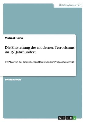 bokomslag Die Entstehung des modernen Terrorismus im 19. Jahrhundert