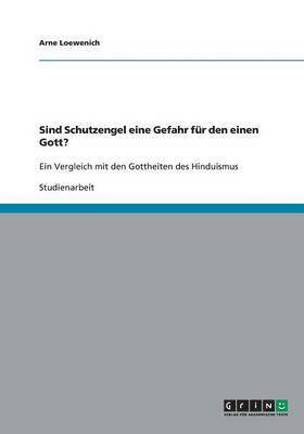 bokomslag Sind Schutzengel eine Gefahr fur den einen Gott?