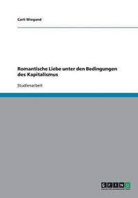 bokomslag Romantische Liebe unter den Bedingungen des Kapitalismus