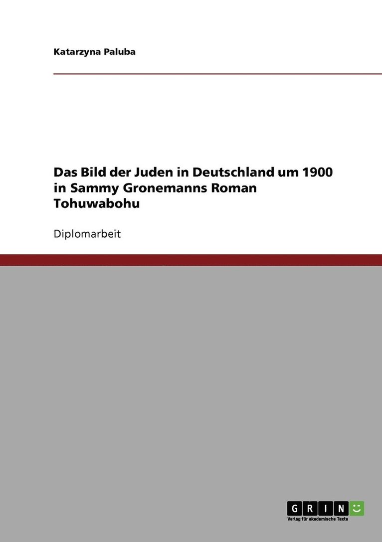 Das Bild der Juden in Deutschland um 1900 in Sammy Gronemanns Roman Tohuwabohu 1