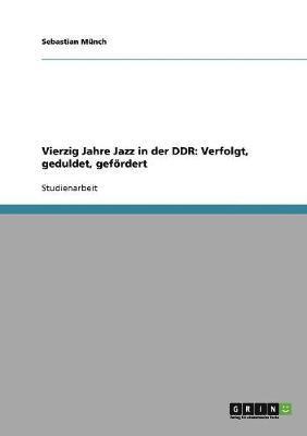 bokomslag Vierzig Jahre Jazz in der DDR