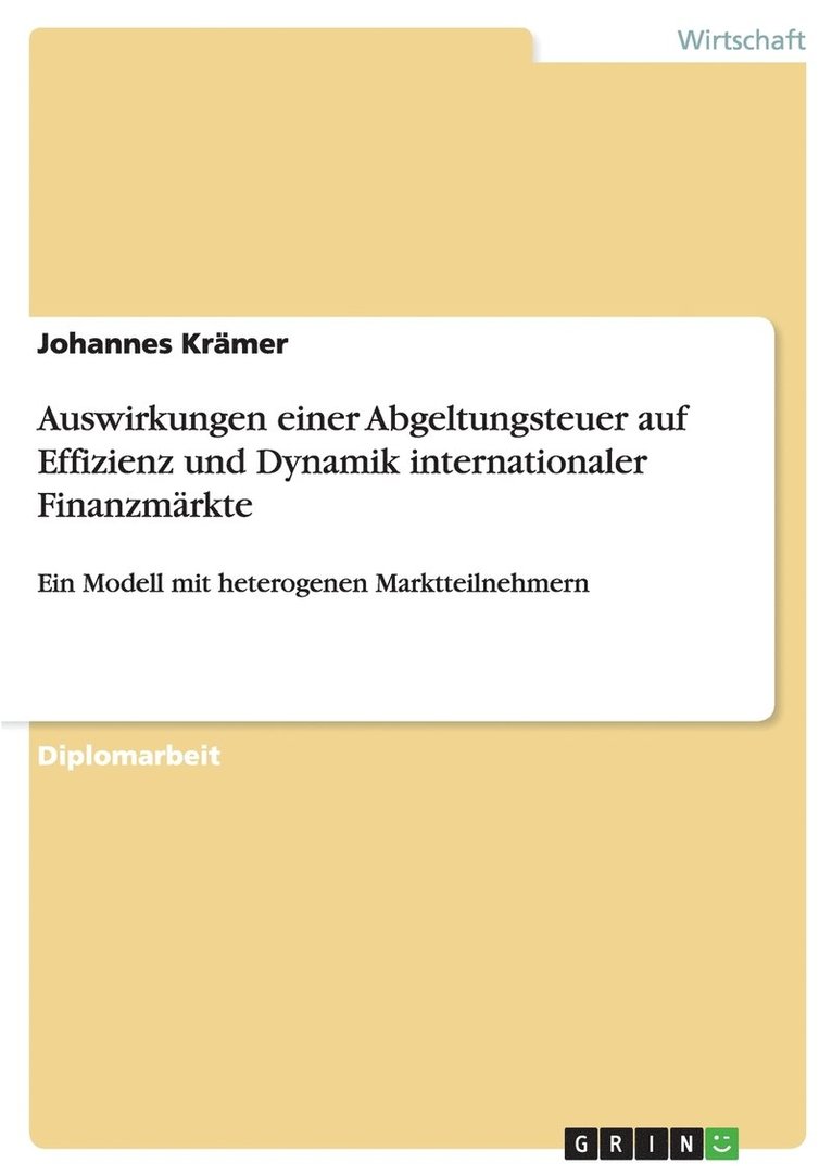 Johannes Krämer - Auswirkungen einer Abgeltungsteuer auf Effizienz und Dynamik internationaler Finanzmärkte, Häftad