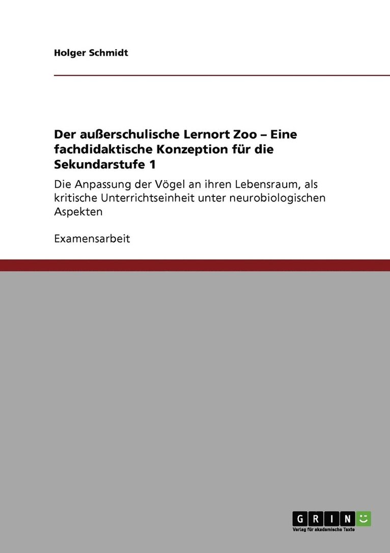 Holger Schmidt - außerschulische Lernort Zoo - Eine fachdidaktische Konzeption für die Sekundarstufe 1, Häftad