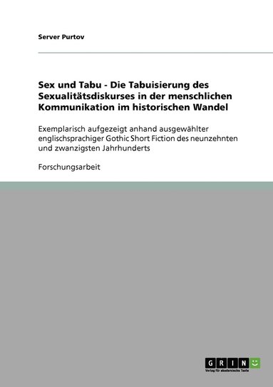 bokomslag Sex und Tabu - Die Tabuisierung des Sexualitätsdiskurses in der menschlichen Kommunikation im historischen Wandel