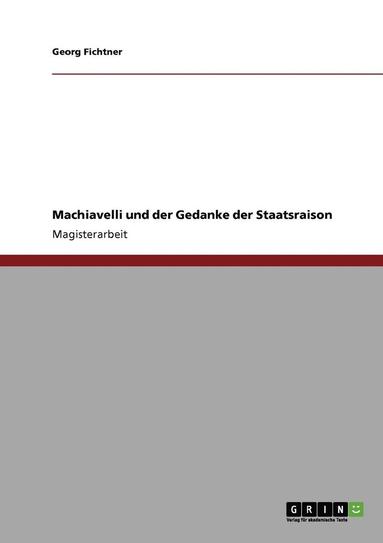 bokomslag Machiavelli und der Gedanke der Staatsraison