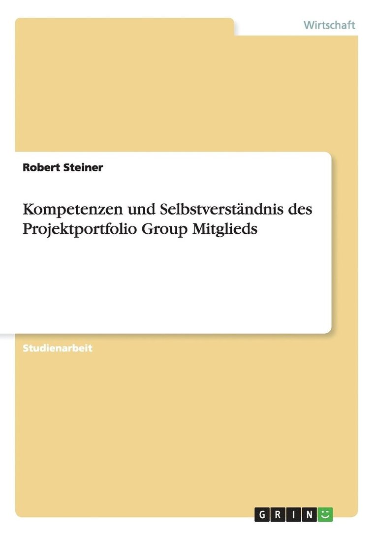 Robert Steiner - Kompetenzen und Selbstverständnis des Projektportfolio Group Mitglieds, Häftad