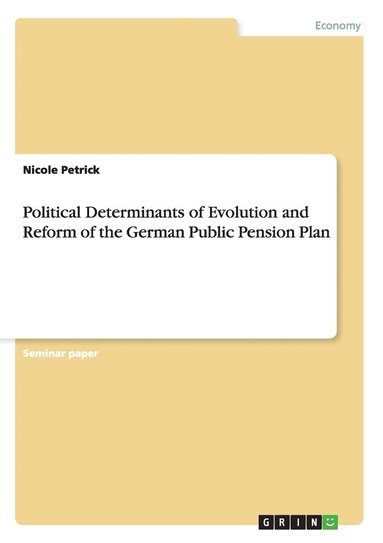 bokomslag Political Determinants of Evolution and Reform of the German Public Pension Plan