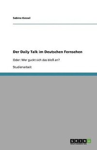 bokomslag Der Daily Talk Im Deutschen Fernsehen