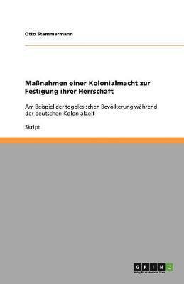 bokomslag Manahmen Einer Kolonialmacht Zur Festigung Ihrer Herrschaft