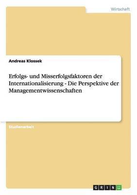 bokomslag Erfolgs- und Misserfolgsfaktoren der Internationalisierung - Die Perspektive der Managementwissenschaften