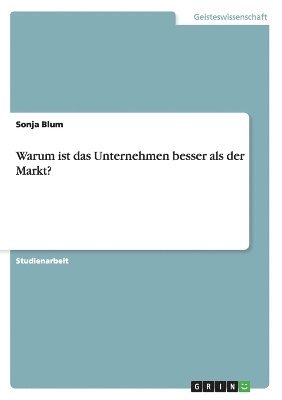Sonja Blum - Warum ist das Unternehmen besser als der Markt?, Häftad