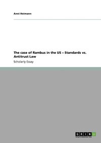 bokomslag The case of Rambus in the US - Standards vs. Antitrust Law