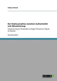 bokomslag Der Orpheusmythos Zwischen Authentizitat Und Aktualisierung