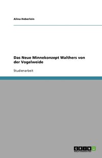 bokomslag Das Neue Minnekonzept Walthers von der Vogelweide